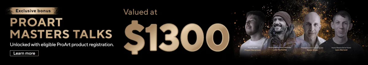 Register ProArt Masters Talks exclusive bonus featuring four creative professionals, valued at $1300 (opens in new tab)